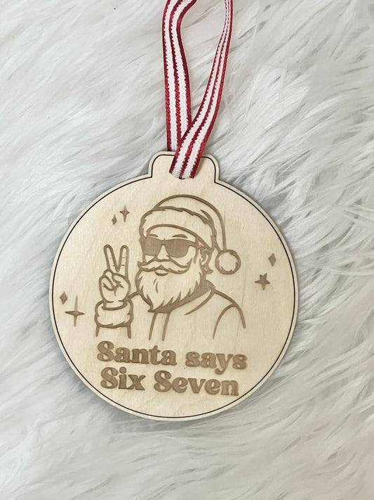 Santa say Six Seven Ornament